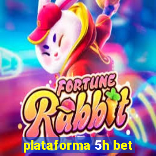 plataforma 5h bet